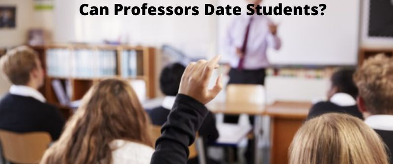 Can Professors Date Students